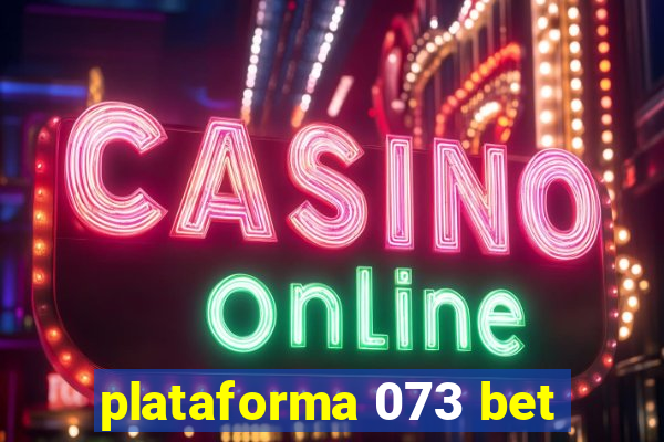 plataforma 073 bet